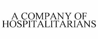 A COMPANY OF HOSPITALITARIANS