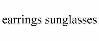 EARRINGS SUNGLASSES