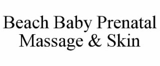 BEACH BABY PRENATAL MASSAGE & SKIN