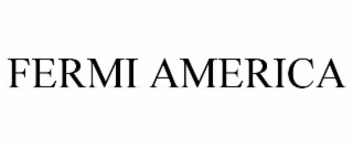 FERMI AMERICA