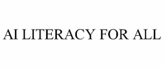AI LITERACY FOR ALL