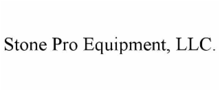 STONE PRO EQUIPMENT, LLC.