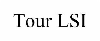 TOUR LSI