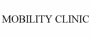 MOBILITY CLINIC