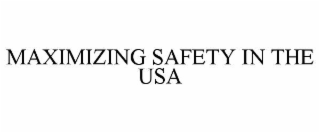 MAXIMIZING SAFETY IN THE USA