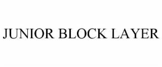 JUNIOR BLOCK LAYER