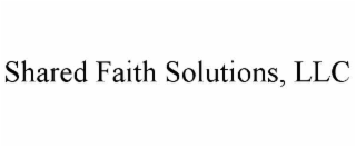 SHARED FAITH SOLUTIONS, LLC