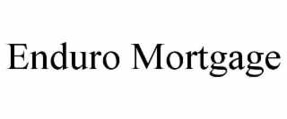 ENDURO MORTGAGE