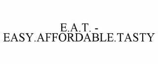 E.A.T. - EASY.AFFORDABLE.TASTY