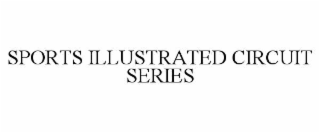 SPORTS ILLUSTRATED CIRCUIT SERIES