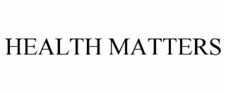 HEALTH MATTERS