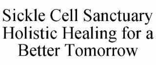 SICKLE CELL SANCTUARY HOLISTIC HEALING FOR A BETTER TOMORROW