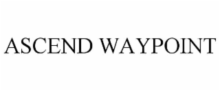 ASCEND WAYPOINT