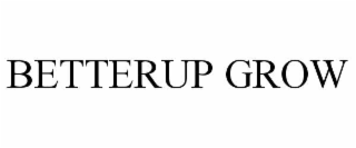 BETTERUP GROW