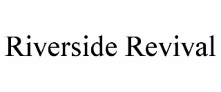 RIVERSIDE REVIVAL