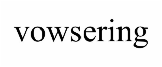 VOWSERING