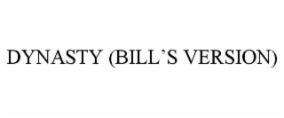 DYNASTY (BILL’S VERSION)