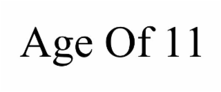 AGE OF 11