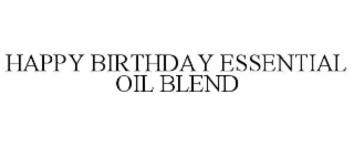 HAPPY BIRTHDAY ESSENTIAL OIL BLEND