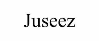 JUSEEZ