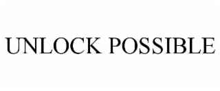 UNLOCK POSSIBLE