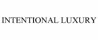 INTENTIONAL LUXURY