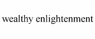 WEALTHY ENLIGHTENMENT