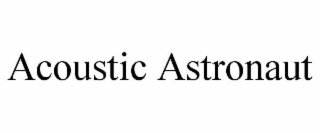 ACOUSTIC ASTRONAUT