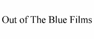 OUT OF THE BLUE FILMS