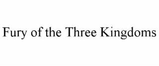 FURY OF THE THREE KINGDOMS