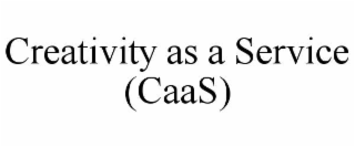 CREATIVITY AS A SERVICE (CAAS)