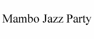 MAMBO JAZZ PARTY