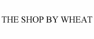 THE SHOP BY WHEAT