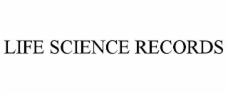 LIFE SCIENCE RECORDS