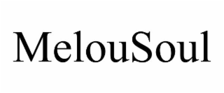 MELOUSOUL