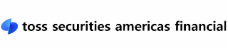 TOSS SECURITIES AMERICAS FINANCIAL