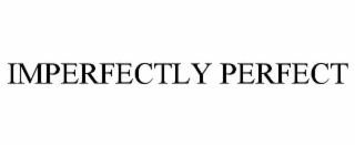 IMPERFECTLY PERFECT