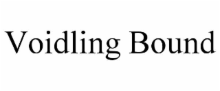 VOIDLING BOUND
