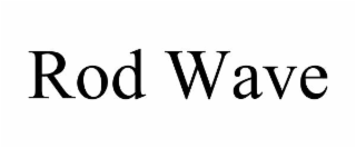ROD WAVE