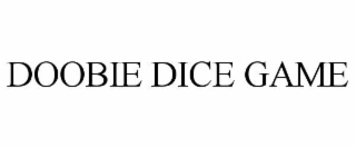 DOOBIE DICE GAME