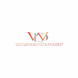 WD WOMAN'S DEMAND DEMAND WHAT YOU WANT - HAVE WHAT YOU DEMAND