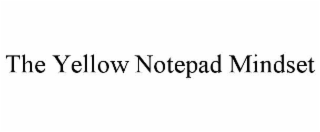 THE YELLOW NOTEPAD MINDSET
