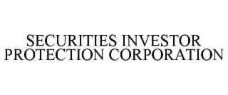 SECURITIES INVESTOR PROTECTION CORPORATION