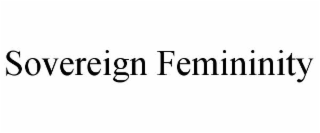 SOVEREIGN FEMININITY