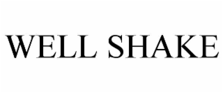 WELL SHAKE