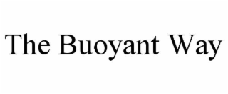 THE BUOYANT WAY