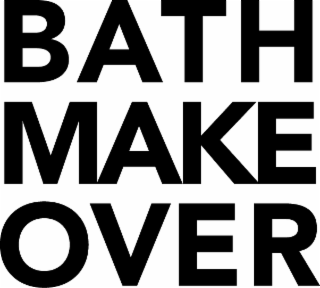 BATH MAKE OVER