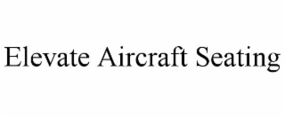 ELEVATE AIRCRAFT SEATING