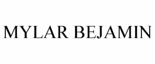 MYLAR BEJAMIN
