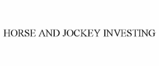 HORSE AND JOCKEY INVESTING